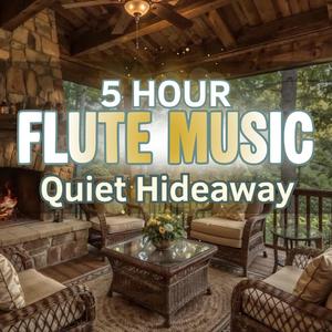 Quiet Hideaway | 8 Hour Flute Music for Deep Sleep, Relaxation & Cozy Cabin Ambience(藏身之地 /静かな隠れ家)