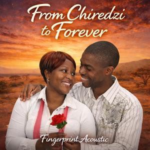 From Chiredzi to Forever