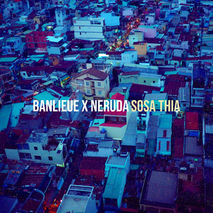 BANLIEUE X NERUDA