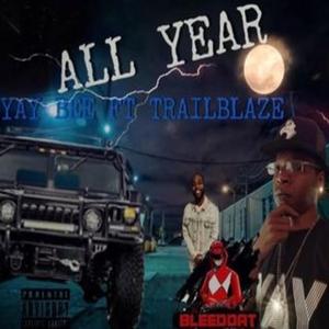 ALL YEAR (feat. Yay Bee & Trailblaze) (MIX)