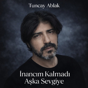 inancım kalmadı aşka sevgiye