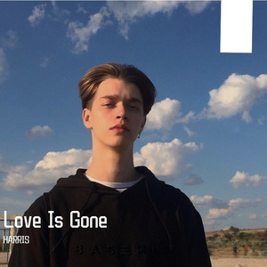 HARRIS-Love Is Gone (HARRIS remix）