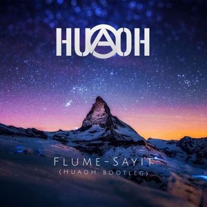 Flume - Say It ( HuaoH Bootleg remix )