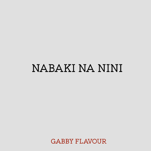 Nabaki Na Nini