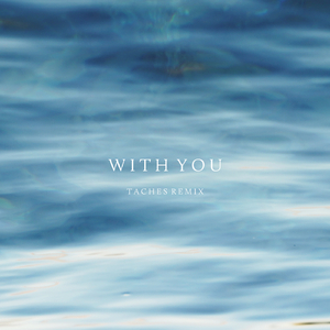 With You (TÂCHES Remix)