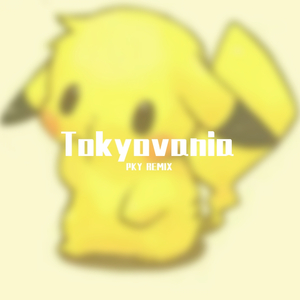 SharaX-Tokyovania（QY皮卡言 remix）