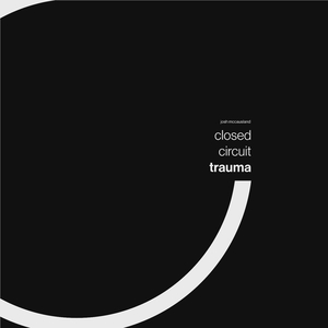 Closed Circuit Trauma