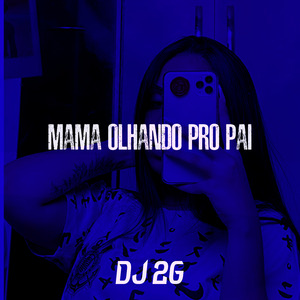 Mama Olhando pro Pai
