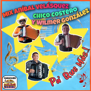 Pa que mas: Tres Acordeones /La Comadre /Promesas Cumplidas/ Sin querer Queriendo / La Descuidada / Llorando por Ti