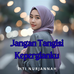 Jangan Tangisi Kepergianku