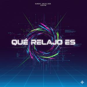 que relajo es (Special Version)
