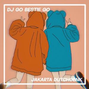 DJ GO BESTIE GO (Remix)