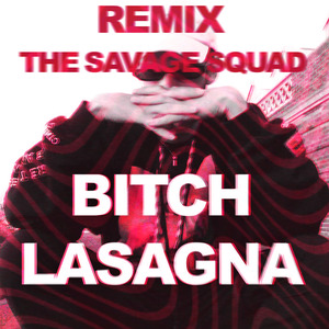 Bitch Lasagna (Remix)