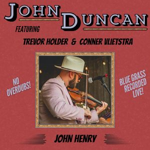 John Henry (Live) [feat. Conner Vlietstra & Trevor Holder]
