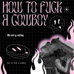 How To **** a Cowboy