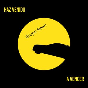 Haz Venido a Vencer