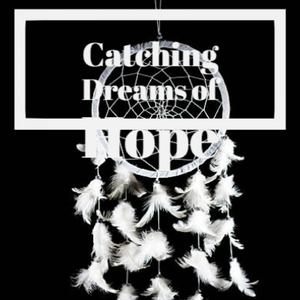 Catching Dreams of Hope