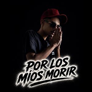 Por los mios morir