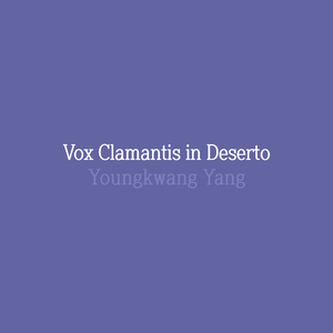 Vox Clamantis in Deserto for Ensemble (2022)