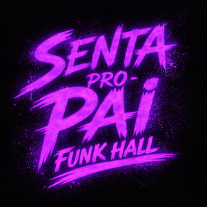 Senta pro Pai Funk Hall