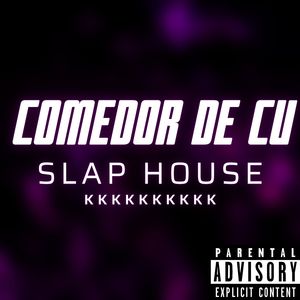 Comedor de Cu ( Slap House )