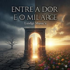 Entre a Dor e o Milagre
