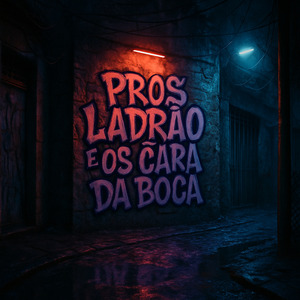 Pros Ladrão e os Cara da Boca