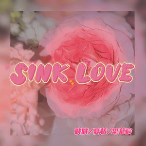 Sink Love（Prod By. ShadowBeats）
