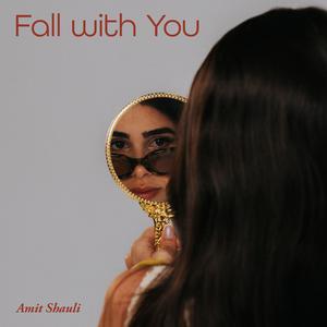 Fall with You