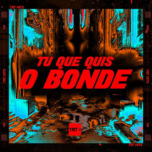 TU QUE QUIS O BONDE