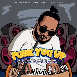Funk You Up (feat. Wicked & Jay Tha Drank Leo)