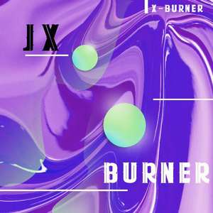 JX Burner（Prod By.PUNISHME）