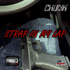 Chunk - Strap In My Lap