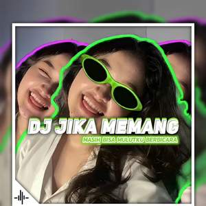 Dj Jika Memang Masih Bisa Mulutku Berbicara Remix FullBass