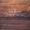 Jim Hurst - Weary Old Highway