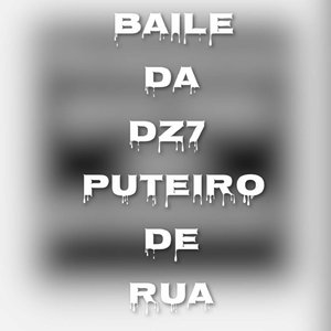 BAILE DA DZ7 PUTEIRO DE RUA ( BEAT DO ASSOBIO)