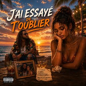 J'ai essayé de t'oublier