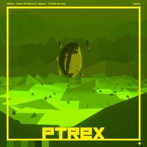 Willim-Heart of Stone（PTReX remix）