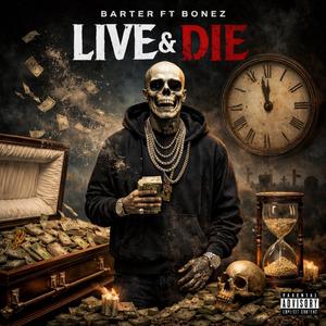 Live & Die (feat. Bonez)