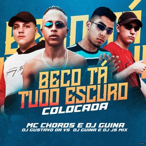 Beco Ta Tudo Escuro Colocada (feat. DJ Guina & Mc Choros)