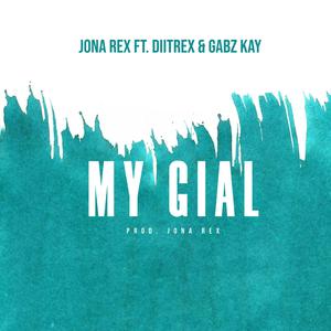 My Gial (feat. Diitrex & Gabz Kay)