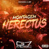 MC BM OFICIAL - Montagem Herectus Neonium