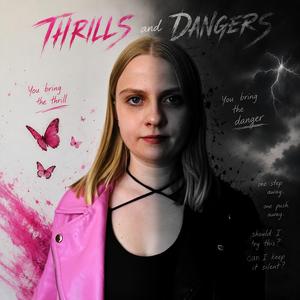 Thrills and Dangers