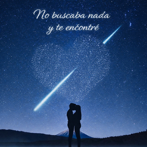 No buscaba nada y te encontré
