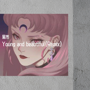 Young and beautiful（Remix）（翻自 NINEONE#）