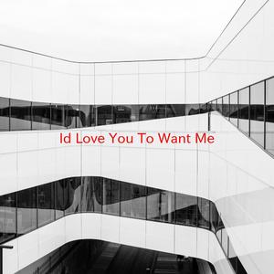 I'd Love You To Want Me (Complete version originally performed by Lobo)