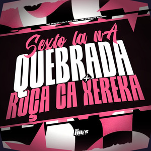 Sexto na Quebrada x Roça ca Xereka