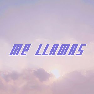 Me Llamas