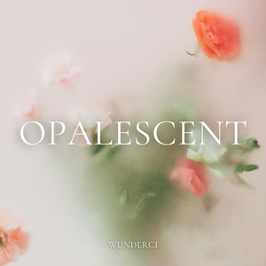 Opalescent