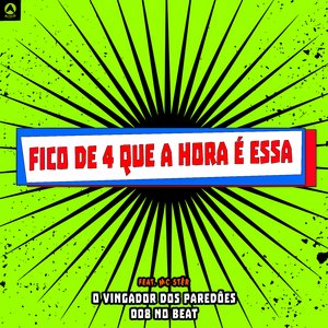 Fico dee 4 Que a Hora É Essa (feat. MC Stér)